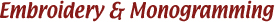 Embroidery & Monogramming
